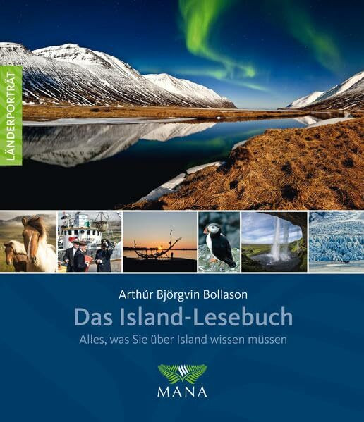 Das Island-Lesebuch: Alles, was Sie über Island wissen müssen (Länderporträt: Reiseführer, Bildband und Handbuch in einem)