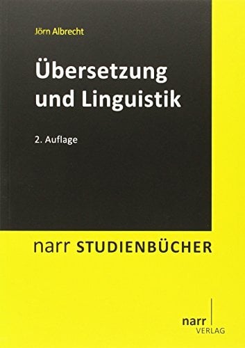 Übersetzung und Linguistik: Grundlagen der Übersetzungsforschung II (Narr Studienbücher) Übersetzung und Linguistik: Grundlagen der Übersetzungsforschung II (Narr Studienbücher)