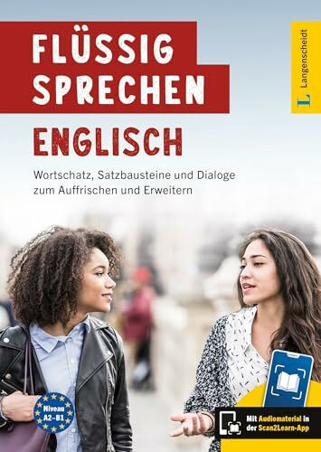 Langenscheidt Flüssig sprechen Englisch: Englisch - Deutsch / Deutsch - Englisch mit Audiomaterial in der Scan2Learn-App