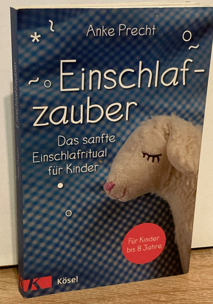 Einschlafzauber: Das sanfte Einschlafritual für Kinder. Für Kinder bis 8 Jahre
