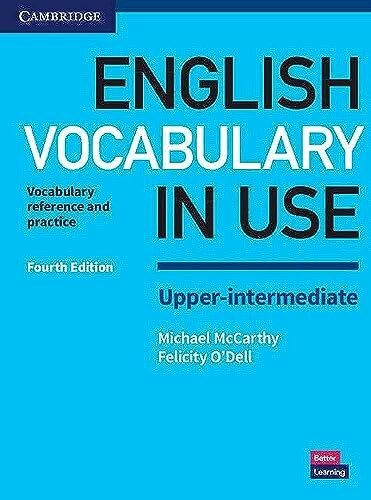 English Vocabulary in Use Upper-Intermediate Book with Answers: Vocabulary Reference and Practice: Vocabulary Reference and Practice: with Answers