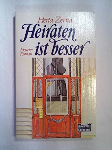 Heiraten ist besser. Roman.