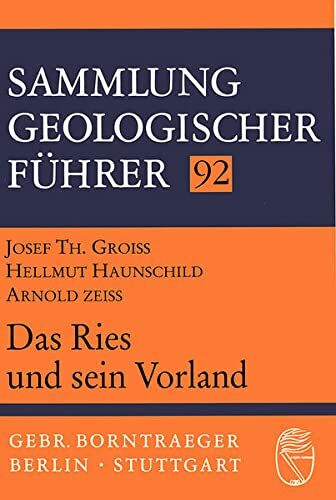 Sammlung geologischer Führer, Bd.92, Das Ries und sein Vorland