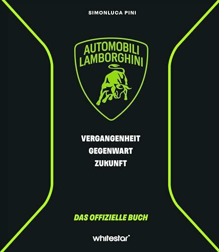 Die Autos von Lamborghini: Das offizielle Buch: Vergangenheit, Gegenwart, ZukunftDas offizielle Buch