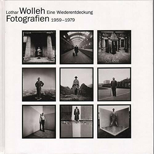 Lothar Wolleh - Eine Wiederentdeckung: Fotografien 1959-1979