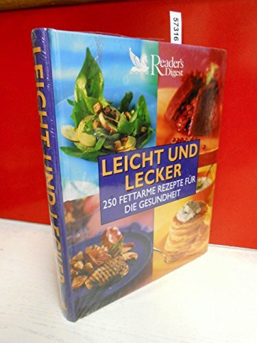 Leicht und Lecker: 250 fettarme Rezepte für die Gesundheit