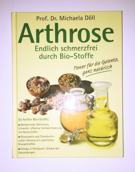 Arthrose - Endlich schmerzfrei durch Bio-Stoffe
