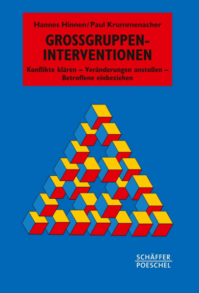 Großgruppen-Interventionen: Konflikte klären - Veränderungen anstoßen - Betroffene einbeziehen (Systemisches Management)