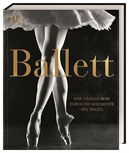 Ballett: Eine visuelle Reise durch die Geschichte des Tanzes