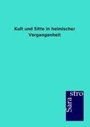 Kult und Sitte in heimischer Vergangenheit