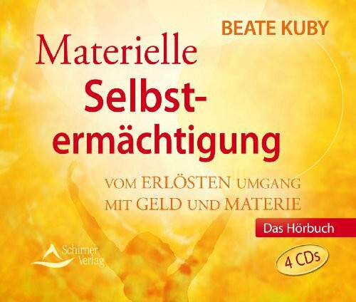 Materielle Selbstermächtigung - Das Hörbuch: Vom erlösten Umgang mit Geld und Materie: Vom erlösten Umgang mit Geld und Materie. Das Hörbuch