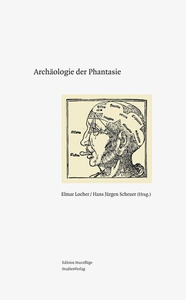 Archäologie der Phantasie: Vom "Imaginationsraum Südtirol" zur longue durée einer "Kultur der Phantasmen" und ihrer Wiederkehr in der Kunst der Gegenwart (essay & poesie)