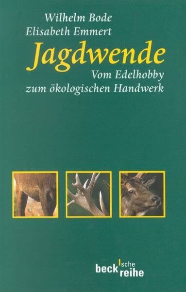 Jagdwende: Vom Edelhobby zum ökologischen Handwerk (Beck'sche Reihe)