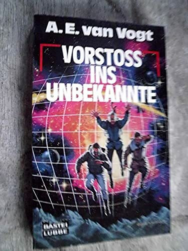 Vorstoss ins Unbekannte (Science Fiction. Bastei Lübbe Taschenbücher)