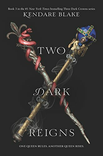 Two Dark Reigns (Three Dark Crowns, 3, Band 3)