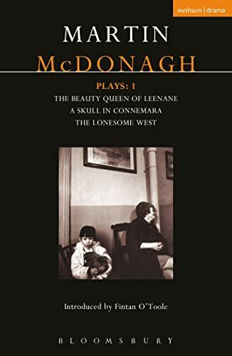 McDonagh Plays: 1: The Beauty Queen of Leenane; A Skull of Connemara; The Lonesome West (Contemporary Dramatists)