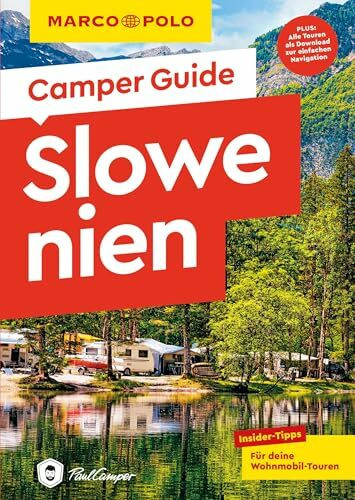 MARCO POLO Camper Guide Slowenien: Insider-Tipps für deine Wohnmobil-Touren