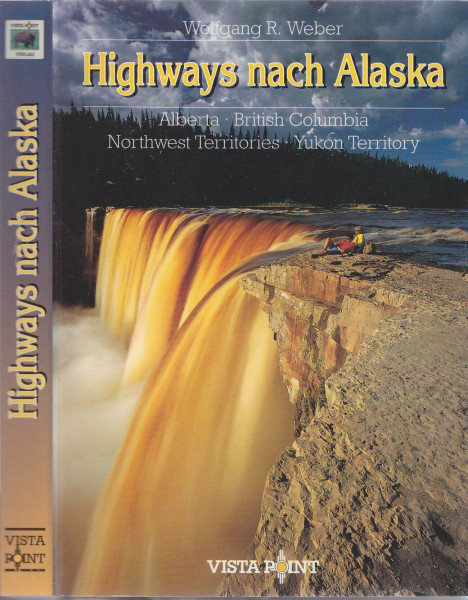 Highways nach Alaska. Alberta - British Columbia - Yukon - Northwest Territory