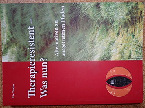 Therapieresistent - Was nun?