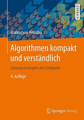 Algorithmen kompakt und verständlich: Lösungsstrategien am Computer