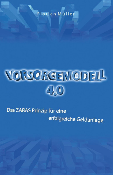 Vorsorgemodell 4.0: Das ZARAS Prinzip für eine erfolgreiche Geldanlage