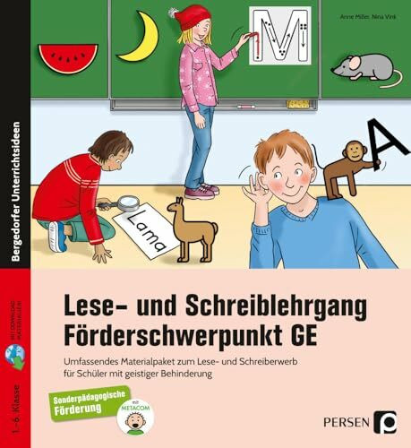 Lese- und Schreiblehrgang - Förderschwerpunkt GE: Materialpaket zum Lese- und Schreiberwerb f. Schüler m. geistiger Behinderung – mit METACOM-Symbolen ... mit geistiger Behinderung (1. bis 6. Klasse)