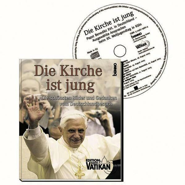 Die Kirche ist jung: Die schönsten Bilder und Gedanken vom Deutschlandbesuch Sonderausgabe mit CD: Die schönsten Bilder und Gedanken vom ... Ansprachen beim XX. Weltjugendtag in Köln