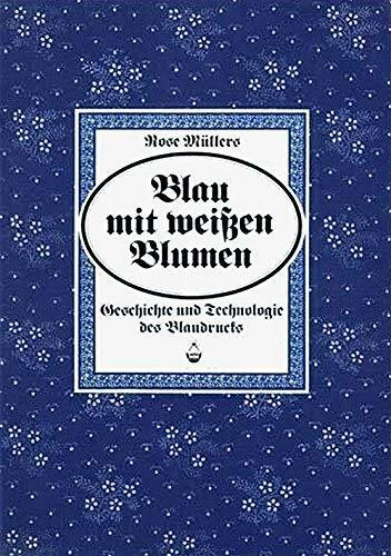 Blau mit weißen Blumen. Geschichte und Technologie des Blaudrucks