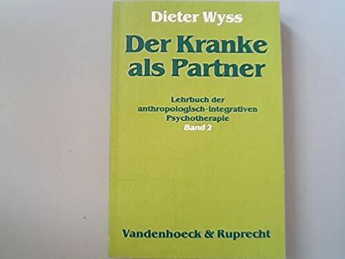 Der Kranke als Partner: Lehrbuch der anthropologisch- integrativen Psychotherapie Band 2