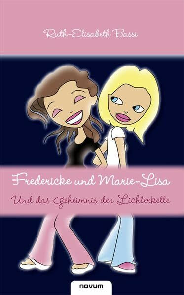 Fredericke und Marie-Lisa: (Und das Geheimnis der Lichterkette)