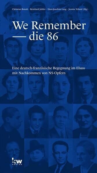 We remember – die 86: Eine deutsch-französische Begegnung im Elsass mit Nachkommen von NS-Opfern