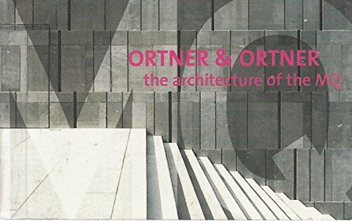 Ortner and Ortner: The Architecture of the MQ
