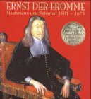 Ernst der Fromme. Staatsmann und Reformer