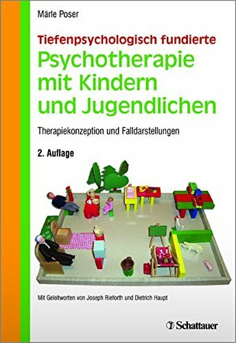 Tiefenpsychologisch fundierte Psychotherapie mit Kindern und Jugendlichen: Therapiekonzeption und Falldarstellungen