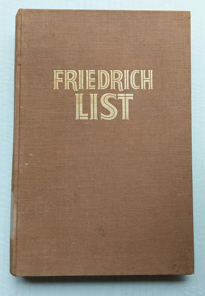 Friedrich List, der Mann und das Werk