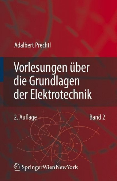 Vorlesungen über die Grundlagen der Elektrotechnik