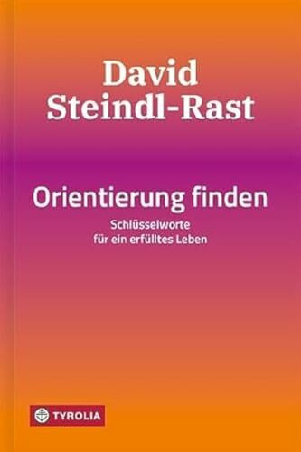 Orientierung finden: Schlüsselworte für ein erfülltes Leben. Das Vermächtnis des weltberühmten spirituellen Lehrers in seinen zentralen Begriffen auf den Punkt gebracht