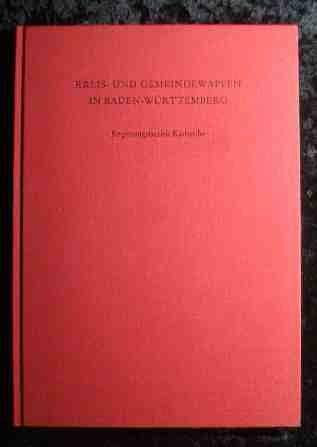 Kreiswappen und Gemeindewappen in Baden-Württemberg, 5 Bde., Bd.2, Regierungsbezirk Karlsruhe (Kreis- und Gemeindewappen in Baden-Württemberg)