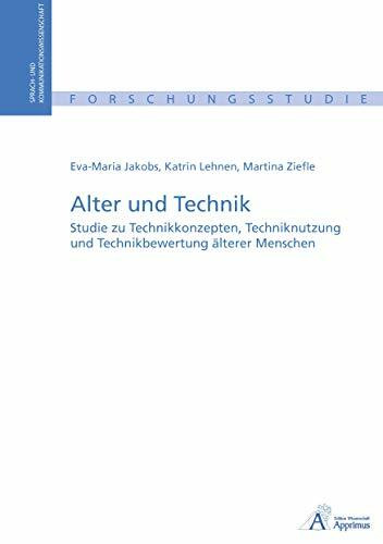 Alter und Technik. Studie zu Technikkonzepten, Techniknutzung und Technikbewertung älterer Menschen