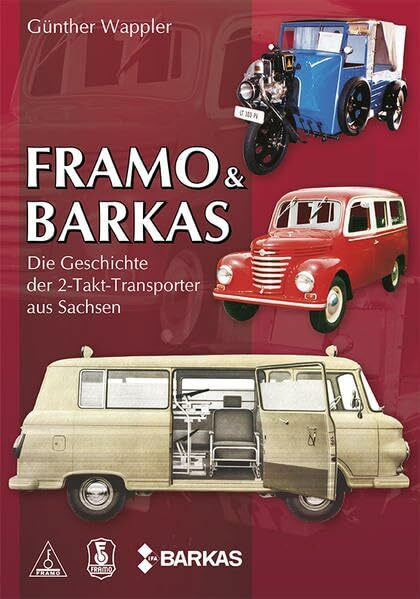 FRAMO & BARKAS: Die Geschichte der 2-Takt-Transporter aus Sachsen