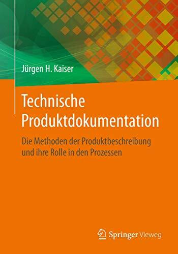 Technische Produktdokumentation: Die Methoden der Produktbeschreibung und ihre Rolle in den Prozessen