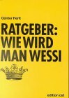Wie wird man Wessi: Eine heiter-ironische Lebenshilfe (Gelbe Reihe)