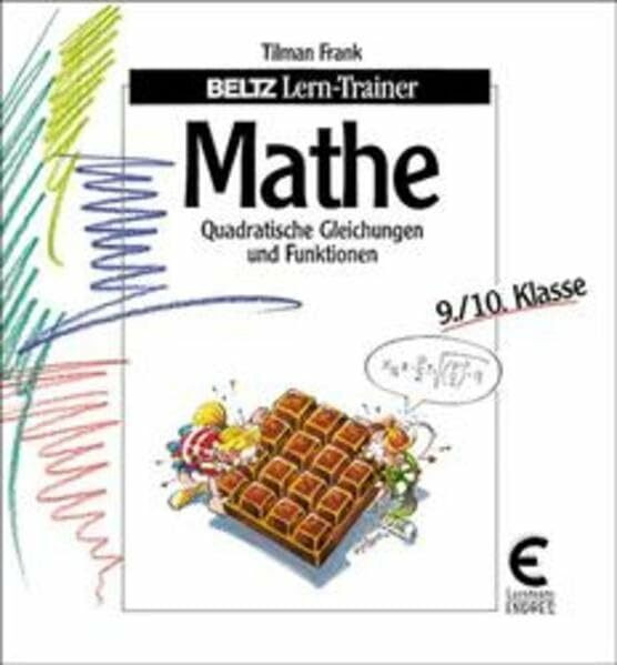 Mathe: Quadratische Gleichungen und Funktionen. 9./10. Klasse (Beltz Lern-Trainer)