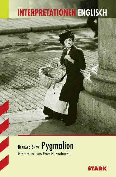 STARK Interpretationen Englisch - Shaw: Pygmalion