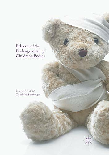 Ethics and the Endangerment of Children's Bodies Ethics and the Endangerment of Children's Bodies