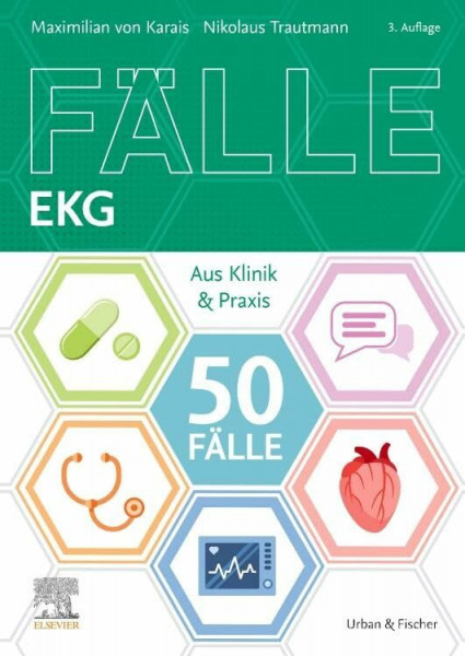 50 Fälle EKG: Aus Klinik und Praxis (KURZLEHRBUCH - Urban & Fischer Verlag)