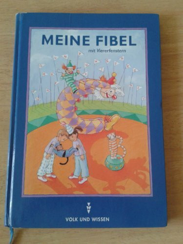 Meine Fibel - Ausgabe 2000: Meine Fibel, Neubearbeitung 2000, neue Rechtschreibung, Meine Fibel (mit Viererfenstern)