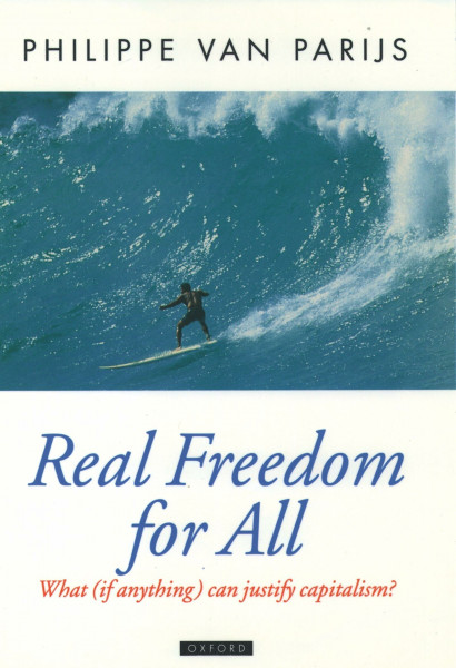 Real Freedom for All: What (if anything) can justify capitalism? (Oxford Political Theory)