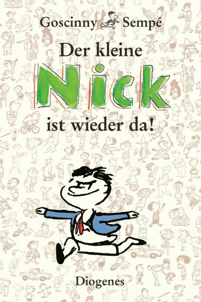 Der kleine Nick ist wieder da!: Fünfundvierzig prima Geschichten vom kleinen Nick und seinen Freunden (Kinderbücher)