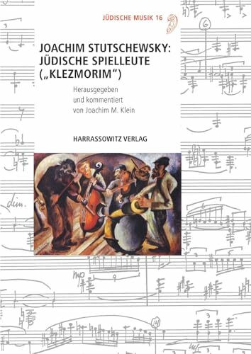 Joachim Stutschewsky: Jüdische Spielleute („Klezmorim“): Geschichte, Lebensweise, Musik (Jüdische Musik: Studien und Quellen zur jüdischen Musikkultur)